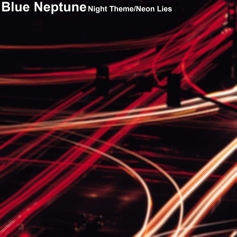 Обложка альбома «Night Theme/Neon Lies - EP» — Blue Neptune