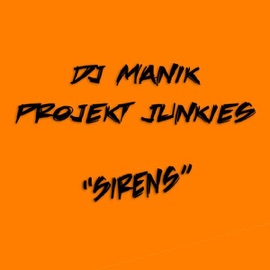 Sirens Manik & Projekt Junkies