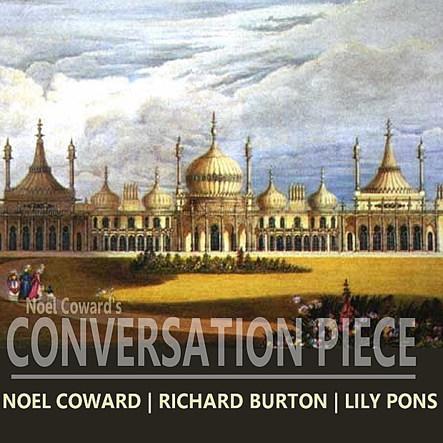 Обложка альбома «Coward: Conversation Piece» — Nöel Coward, Richard Burton & Lily Pons
