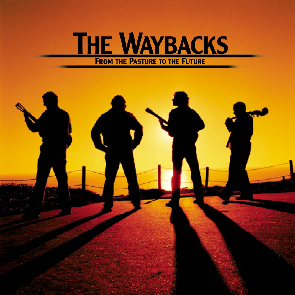 Обложка альбома «From the Pasture to the Future» — The Waybacks