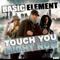Touch You Right Now (Radio Edit) - Basic Element lyrics