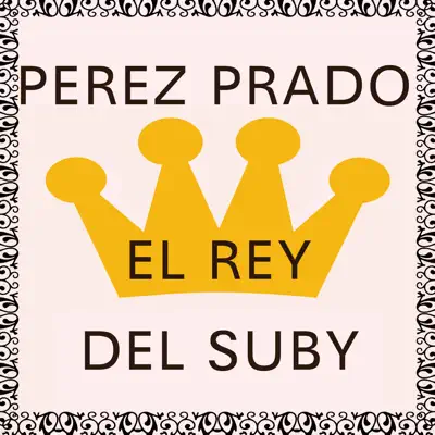 Listen to El Rey del Suby by Dámaso Pérez Prado
