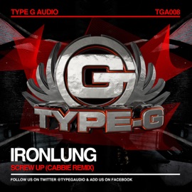 Screw Up (Cabbie Remix) Ironlung