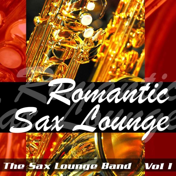 Romantic Sax Lounge, Vol. 1
