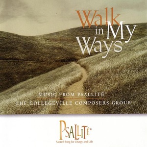 Walk In My Ways: Music from Psallité