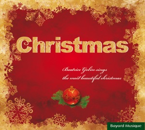 Christmas - Béatrice Gobin Sings the Most Beautiful Christmas