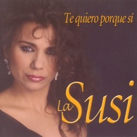 Te Quiero Porque Si - Susi