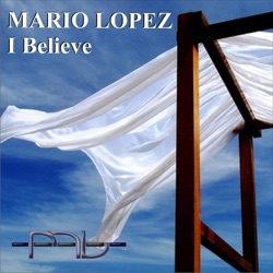 Mario Lopez - I Believe