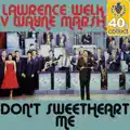 Don't Sweetheart Me