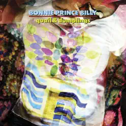 Quail and Dumplings - Single - Bonnie Prince Billy