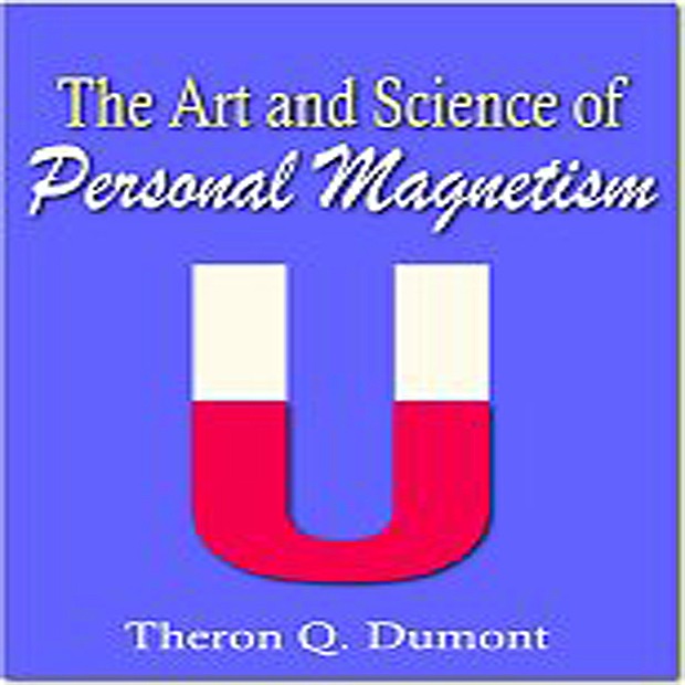 The Art and Science of Personal Magnetism