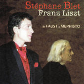 Franz Liszt : de Faust à Mephisto - Stephane Blet