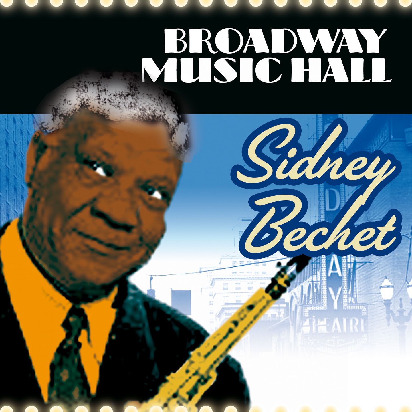 Broadway Music Hall: Sidney Bechet