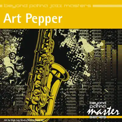 Beyond Patina Jazz Masters: Art Pepper - Art Pepper Beyond Patina Jazz Masters: Art Pepper - Art Pepper