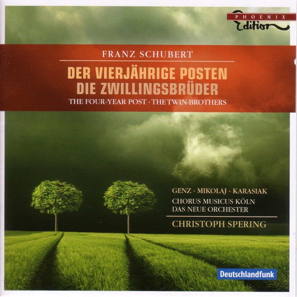 Schubert: Der vierjahrige Posten - Die Zwillingsbruder