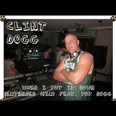 When I Put It Down (Extended Mix) [feat. Top Dogg] - Single