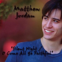 Silent Night / O Come All Ye Faithful - Single - Matthew Jordan