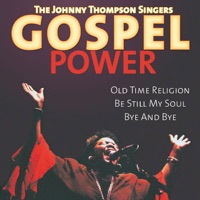 The Johnny Thompson Singers - Be Still My Soul