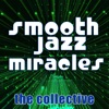 Smooth Jazz Miracles