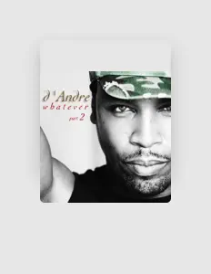 Listen to D'Andre, watch music videos, read bio, see tour dates & more!