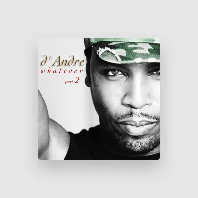 Listen to D'Andre, watch music videos, read bio, see tour dates & more!