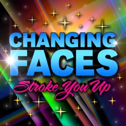Changing Faces - Stroke You Up
