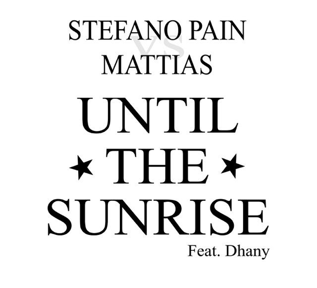 Until the Sunrise (Stefano Pain vs. Mattias) [feat. Dhany]