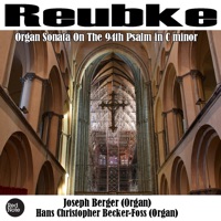 Reubke: Organ Sonata on the 94th Psalm in C minor - Joseph Berger & Hans Christopher Becker-Foss