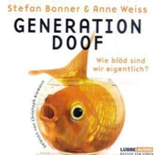 Audiobook cover for Generation Doof. Wie blöd sind wir eigentlich? by Stefan Bonner & Anne Weiss