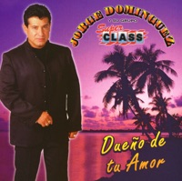Dueño de Tu Amor - Jorge Dominguez y Su Grupo Super Class