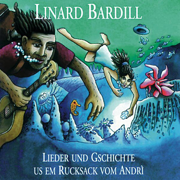 Lieder und Gschichte us em Rucksack vom Andrì - Linard Bardill