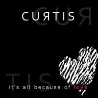 It's All Because of Love - Curtis