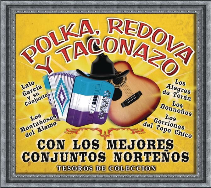 Tesoros de Colección: Polka, Redova y Taconazo - Con los Mejores Conjuntos Norteños