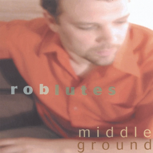 Обложка альбома «Middle Ground» — Rob Lutes