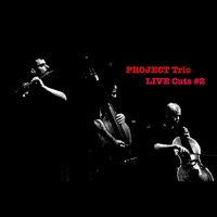 Project Trio Live Cuts: #2 - EP - Project Trio