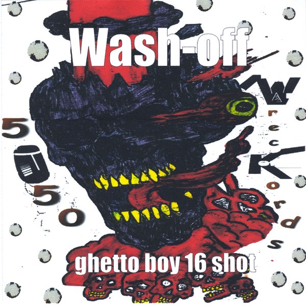 洋楽 G-RAP WASH-OFF - GHETTO BOY 16 SHOT Ghetto Boy 16 Shot - Album by Wash-Off - Apple Music
