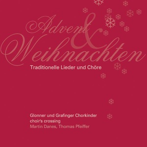 Advent & Weihnachten - Traditionelle Lieder und Chöre