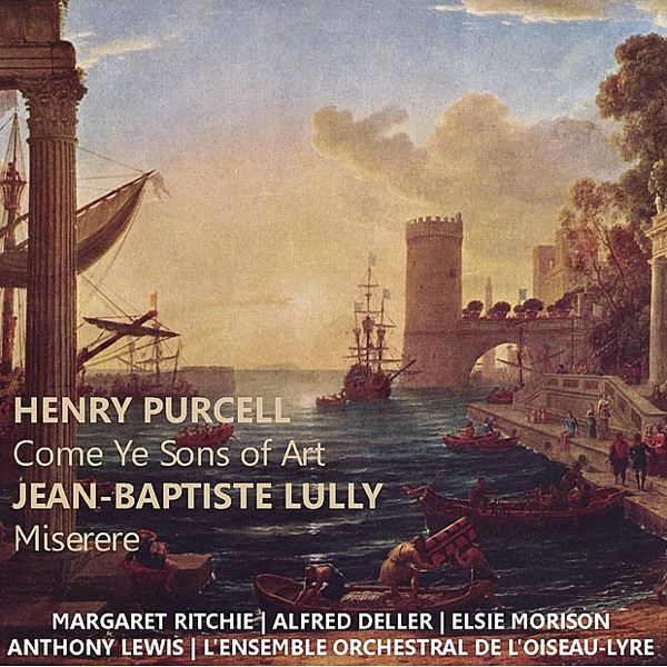 Purcell: Come Ye Songs of Art - Lully: Miserere