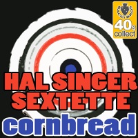 Hal Singer Sextette - Cornbread (Digitally Remastered)