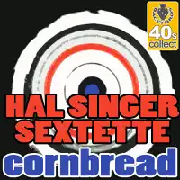 Cornbread (Digitally Remastered) — Hal Singer Sextette
