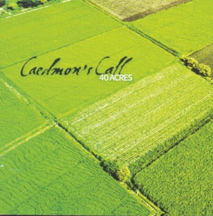 Caedmon's Call 40 Acres