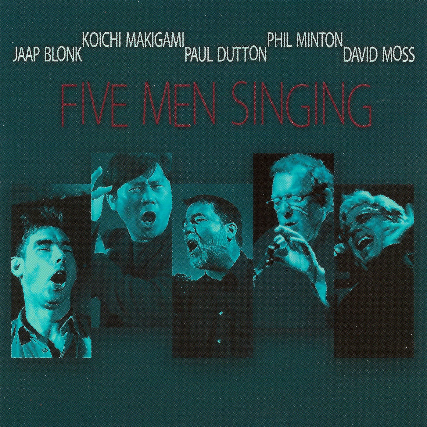 Five Men Singing by Jaap Blonk, Koichi Makigami, Paul Dutton, Phil Minton & David Moss album cover