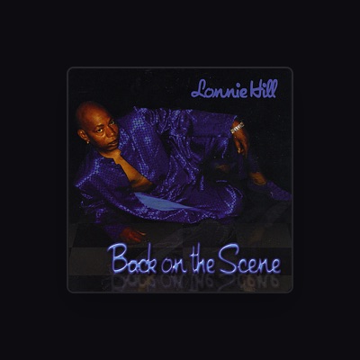 Listen to Lonnie Hill, watch music videos, read bio, see tour dates & more!
