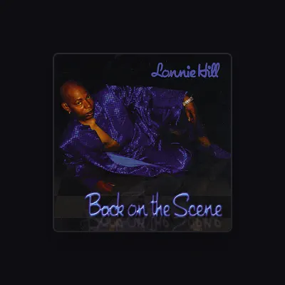 Listen to Lonnie Hill, watch music videos, read bio, see tour dates & more!