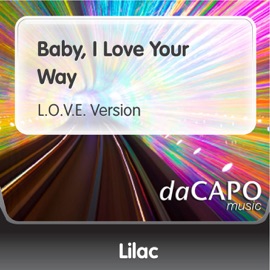 Baby, I Love Your Way (L.O.V.E. Version) Lilac