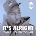 It's Alright (feat. Mikeschair)