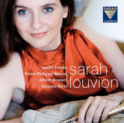 Sarah Louvion Plays Jolivet, Bauzin, Roussel & Ibert