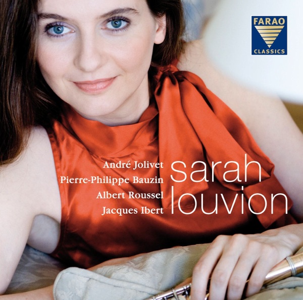 Sarah Louvion Plays Jolivet, Bauzin, Roussel & Ibert