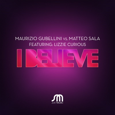 I Believe (Remixes) [feat. Lizzie Curious]