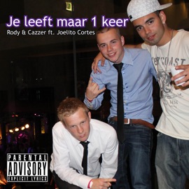 Je Leeft Maar 1 Keer (feat. Joelito Cortes) Rody & Cazzer